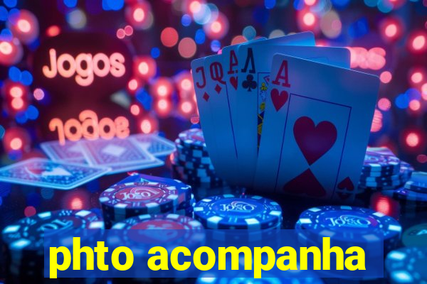 phto acompanha